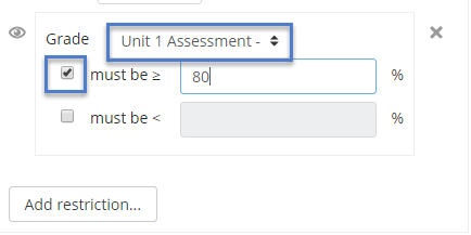 Grade menu of the restrict access option with Unit 1 Assessment A selected and a check beside must be greater than or equal to 80 %.