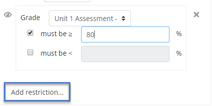 Selection of "Add restriction.." in restrict access menu to add a additional restriction.